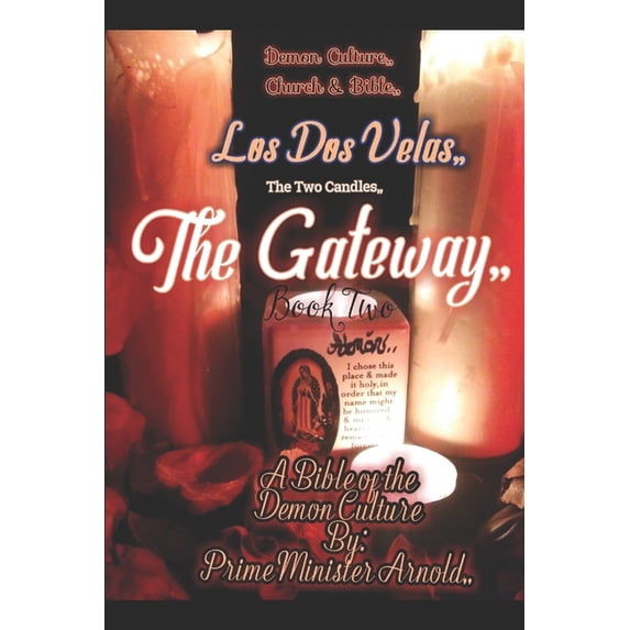 The Bible's of the Demonculture: Los Dos Velas, The Gateway Book Two : The two Candles. Bible of the demon culture, (Series #2) (Paperback)