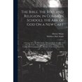thumbnail image 1 of The Bible, the Rod, and Religion, in Common Schools. the Ark of God On a New Cart: A Sermon: Rev. M. Hale Smith. a Revie, (Paperback), 1 of 1