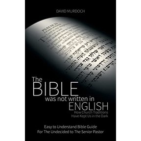 Pre-Owned The Bible was not Written in English: How Church Traditions Have Kept Us in the Dark (Paperback) 1595945695 9781595945693