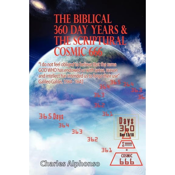 The Biblical 360 Day Years & the Scriptural Cosmic 666