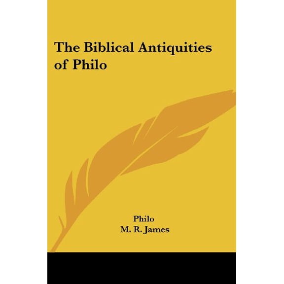 The Biblical Antiquities of Philo Paperback 1419173111 9781419173110 Philo
