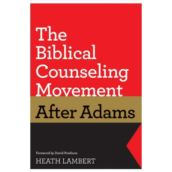 Pre-Owned The Biblical Counseling Movement after Adams Paperback