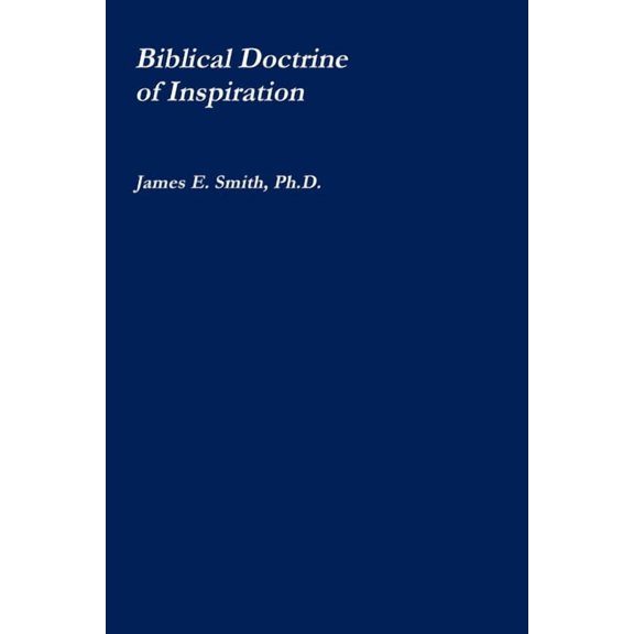 The Biblical Doctrine of Inspiration (Paperback)