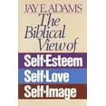 thumbnail image 1 of The Biblical View of Self-Esteem, Self-Love, and Self-Image, (Paperback), 1 of 1