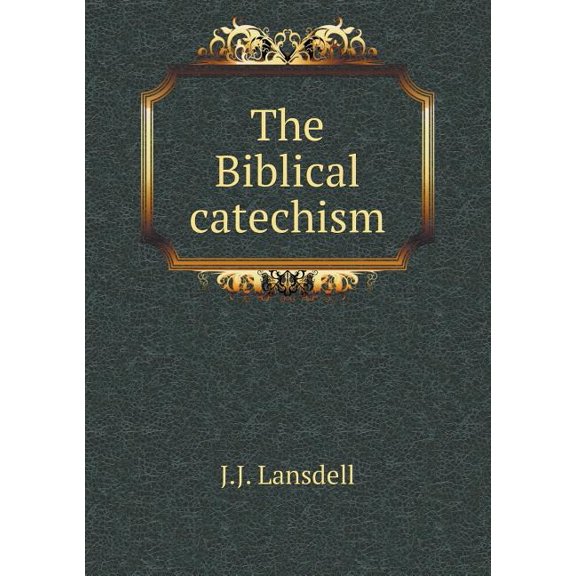 The Biblical catechism (Paperback)