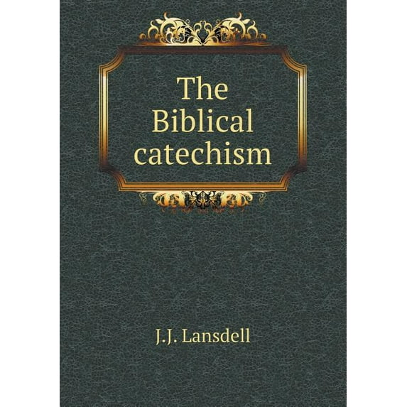 The Biblical catechism (Paperback)