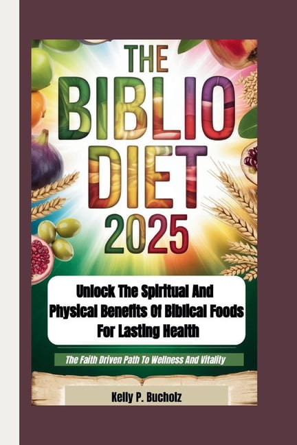 The Biblio Diet 2025: Unlock the Spiritual and Physical Benefits of ...