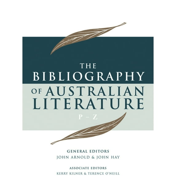 The Bibliography of Australian Literature series: The Bibliography of Australian Literature : P–Z (Series #4) (Hardcover)