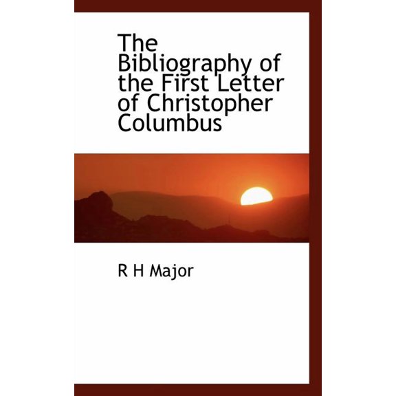 The Bibliography of the First Letter of Christopher Columbus, (Paperback)