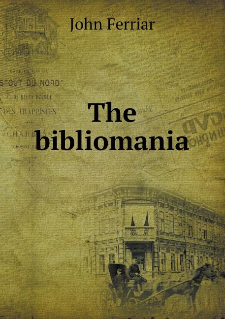 The Bibliomania (Paperback)
