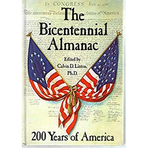 Pre-Owned 200 Years of America 1776-1976 The Bicentennial Almanac ( Deluxe - Illustrated ) (Hardcover) 0840740417 9780840740410