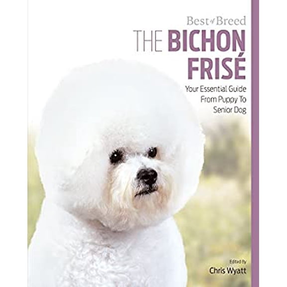 Pre-Owned The Bichon Frise: Your Essential Guide from Puppy to Senior Dog (Paperback) 1910488119 9781910488119