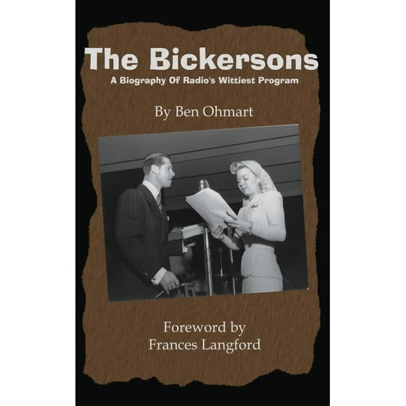 The Bickersons (hardback): A Biography of Radio's Wittiest Program, (Hardcover)