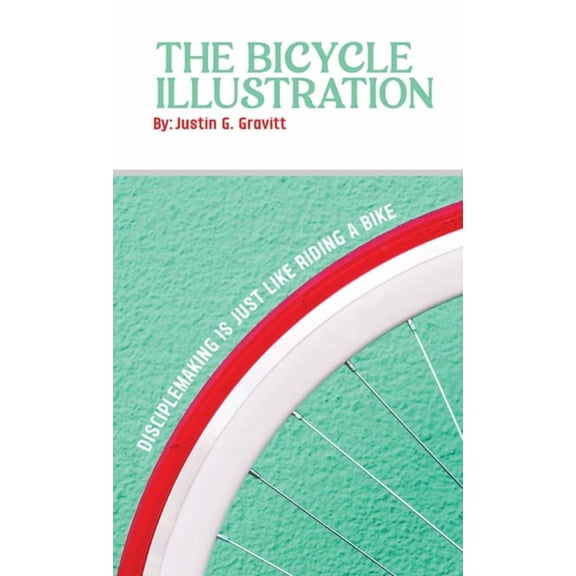 The Bicycle Illustration: Disciple Making Is Just Like Riding a Bike, (Paperback)