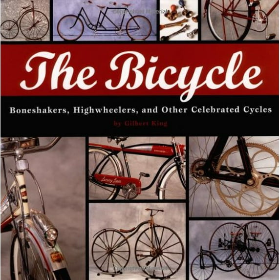 Pre-Owned The Bicycle: Boneshakers, Highwheelers and Other Celebrated Cycles (Hardcover) 0762412623 9780762412624