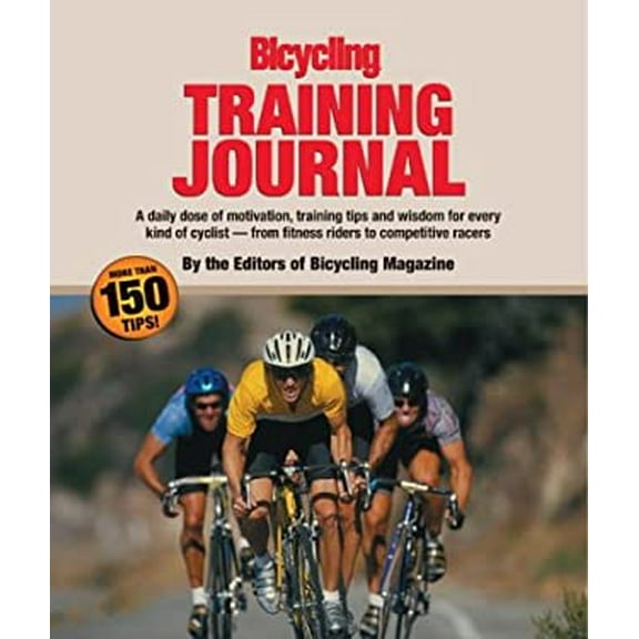 Pre-Owned The Bicycling Training Journal: A Daily Dose of Motivation, Training Tips, and Wisdom for Every Kind of Cyclist- From Fitness Riders to Competitive R... (Paperback) 1579549357 9781579549350