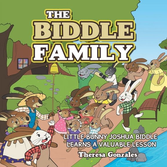 The Biddle Family: Little Bunny Joshua Biddle Learns a Valuable Lesson, (Paperback)