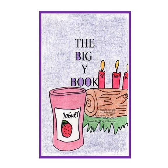 The Big A-B-C Books The Big Y Book: Part of The Big A-B-C Book series, a preschool picture book in rhyme with words starting with or includi, Book 25, (Paperback)
