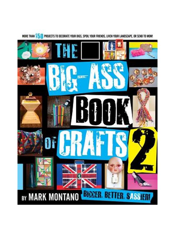 Pre-Owned The Big-Ass Book of Crafts 2 (Paperback) 1451627807 9781451627800