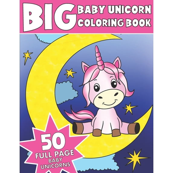 The Big Baby Unicorn Coloring Book: Jumbo Baby Unicorn Coloring Book, (Paperback)