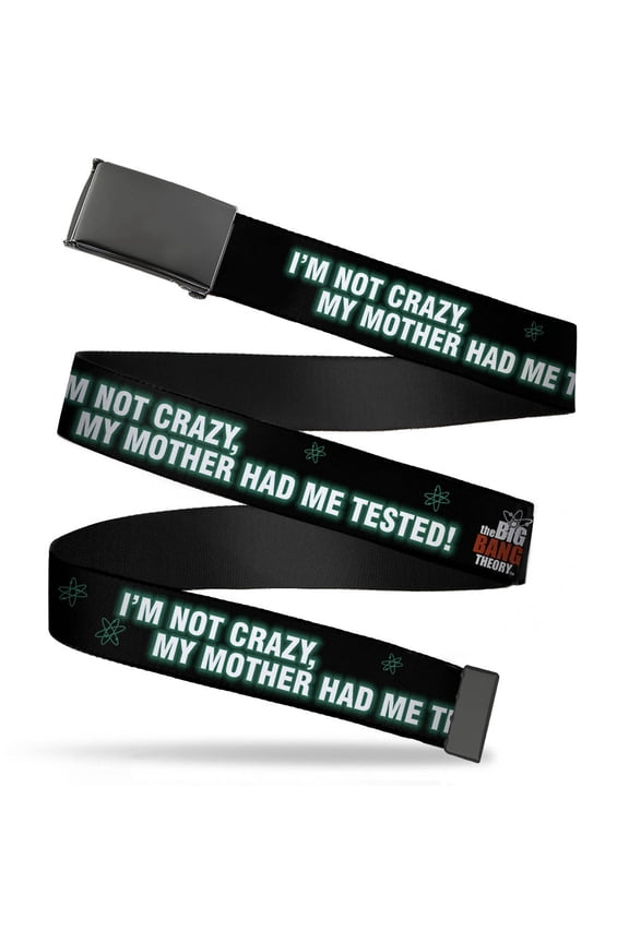 Adjustable Belt, Clamp Buckle, Cut-to-Fit, Big Bang Theory Logo Im Not Crazy My Mother Had Me Tested