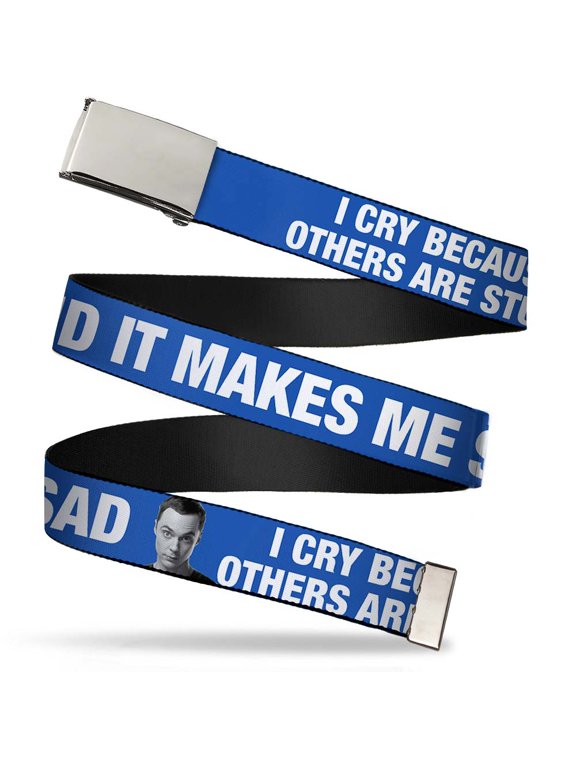 Adjustable Belt, Clamp Buckle, Cut-to-Fit, Sheldon I Cry Because Others are Stupid Makes Me Sad Blue
