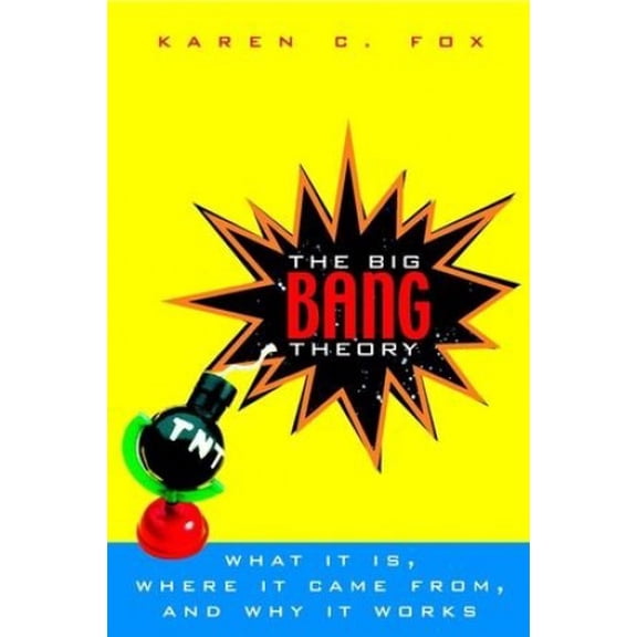 Pre-Owned The Big Bang: What It Is, Where It Came From and Why It Works (Paperback) 0471394521 9780471394525