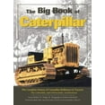 thumbnail image 1 of Pre-Owned The Big Book of Caterpillar: The Complete History of Caterpillar Bulldozers & Tractors¹ Plus Collectibles, Sales Memorabilia, and Brochures (Paperback) 155192319X 9781551923192, 1 of 1