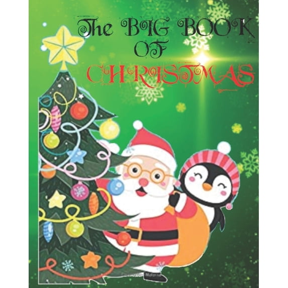 The Big Book Of Christmas: Childrens Christmas Activity Book 60 Plus+ Pages, (Paperback)
