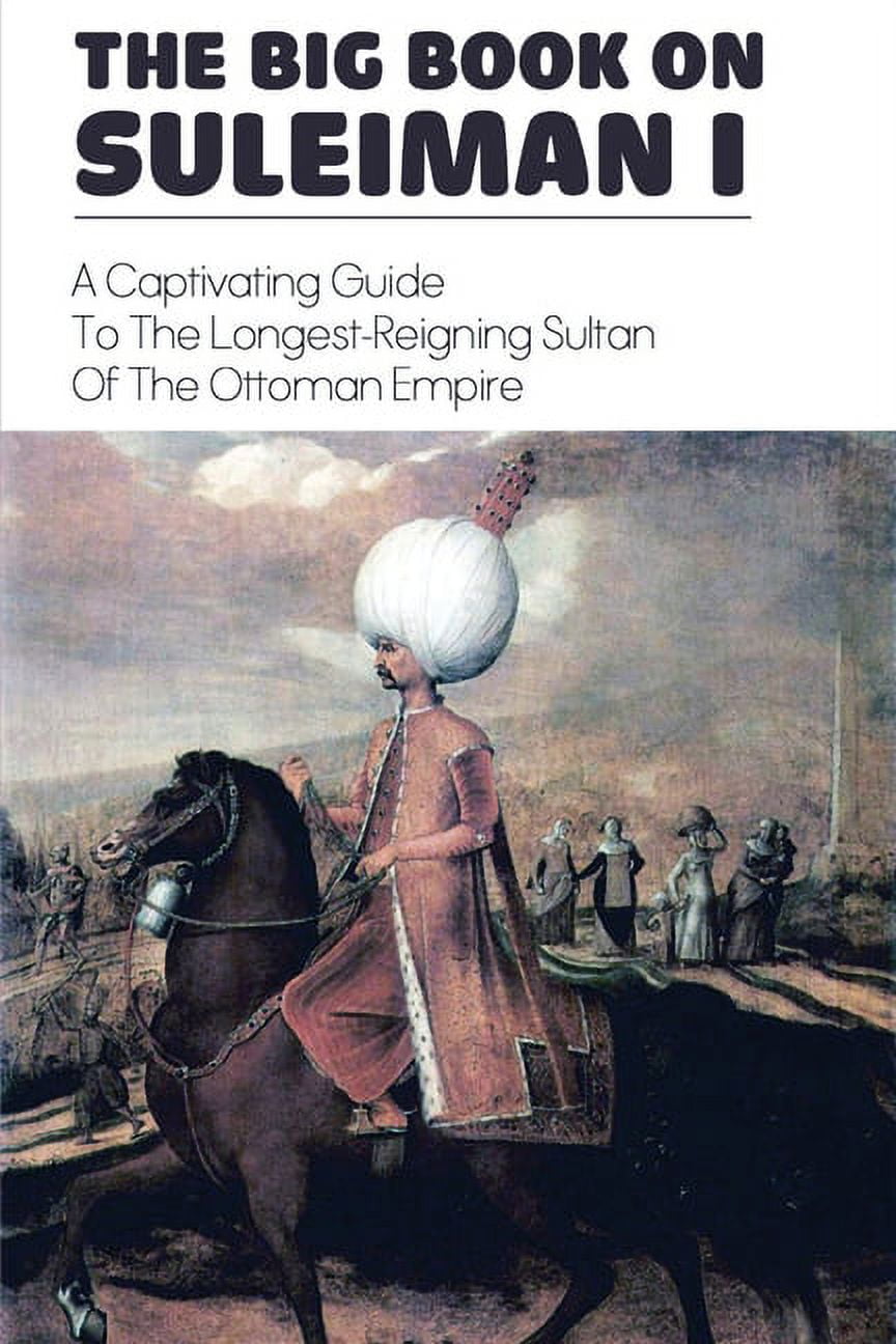 Suleiman The Magnificent: A Captivating Guide To The, 42% OFF