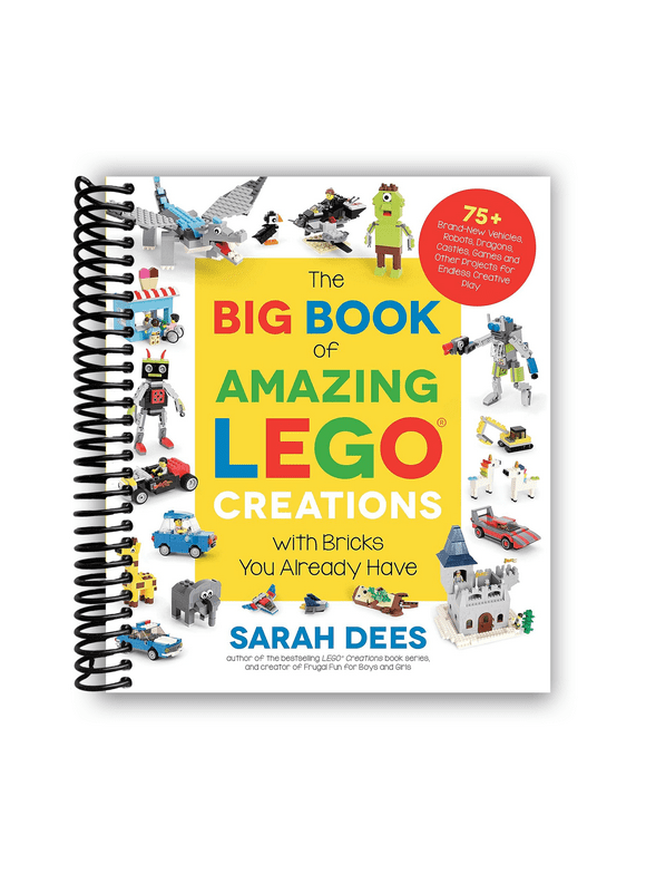The Big Book of Amazing LEGO Creations with Bricks You Already Have (Spiral Bound)
