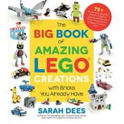 The Big Book of Amazing Lego Creations with Bricks You Already Have (Paperback)