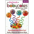 thumbnail image 1 of Pre-Owned The Big Book of Babycakes Cake Pop Maker Recipes: Homemade Bite-Sized Fun! (Paperback) 0778804186 9780778804185, 1 of 1