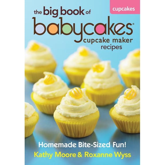 Pre-Owned The Big Book of Babycakes Cupcake Maker Recipes (Paperback)