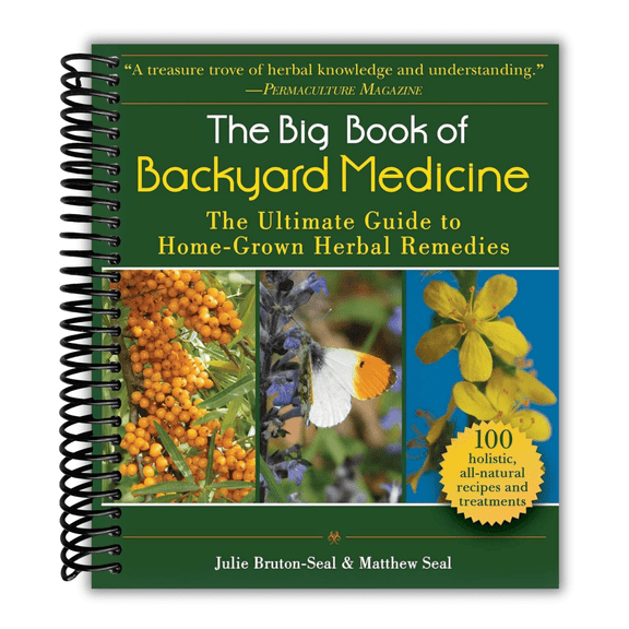The Big Book of Backyard Medicine: The Ultimate Guide to Home-Grown Herbal Remedies (Spiral Bound)