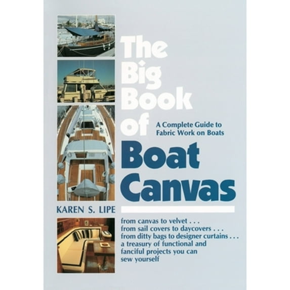 Pre-Owned The Big Book of Boat Canvas: A Complete Guide to Fabric Work on Boats (Paperback) 0070380007 9780070380004