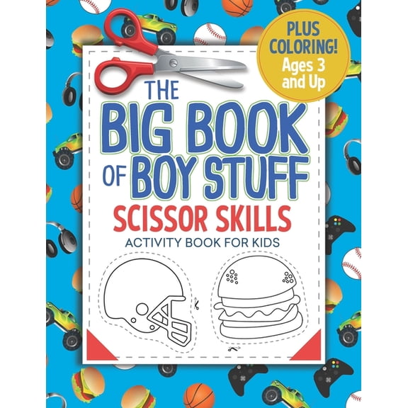 The Big Book of Boy Stuff: Scissor Skills Activity Book for Kids, (Paperback)