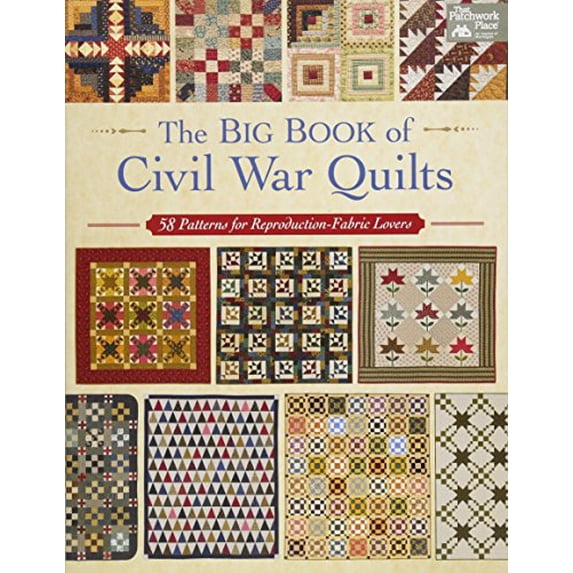 Pre-Owned The Big Book of Civil War Quilts: 58 Patterns for Reproduction-Fabric Lovers (Paperback) 1604688556 9781604688559