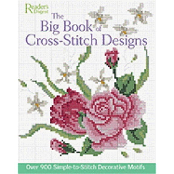Pre-Owned The Big Book of Cross-Stitch Designs: Over 900 Simple-To-Sew Decorative Motifs (Paperback) by Reader's Digest (Creator)