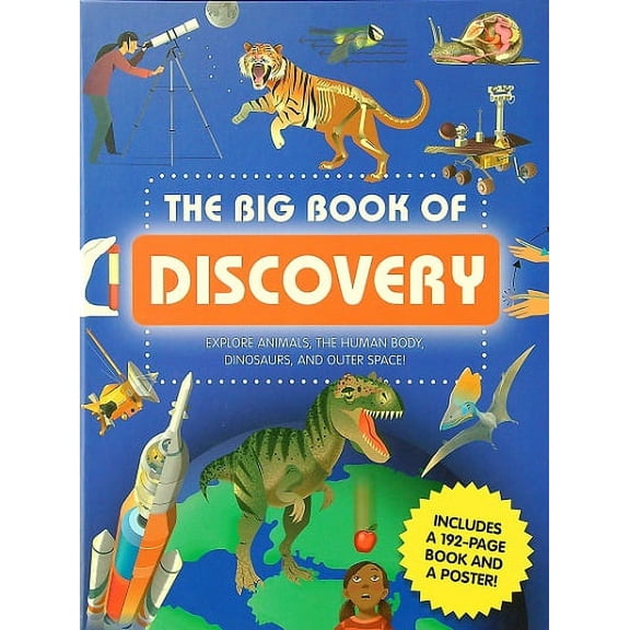 The Big Book of Discovery: Explore Animals, the Human Body, Dinosaurs, and Outer Space!