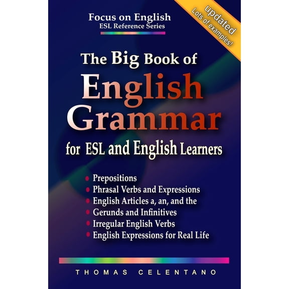 The Big Book of English Grammar for ESL and English Learners: Prepositions, Phrasal Verbs, English Articles (a, an and the), Gerunds and Infinitives,