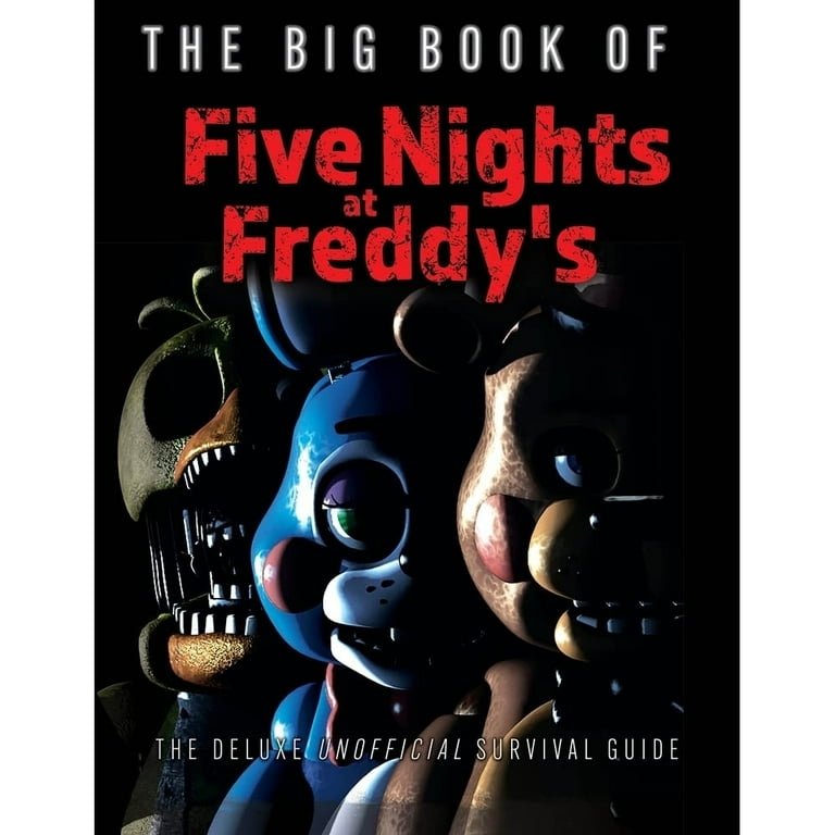 The Big Book of Five Nights at Freddy's : The Deluxe Unofficial Survival  Guide (Hardcover) 