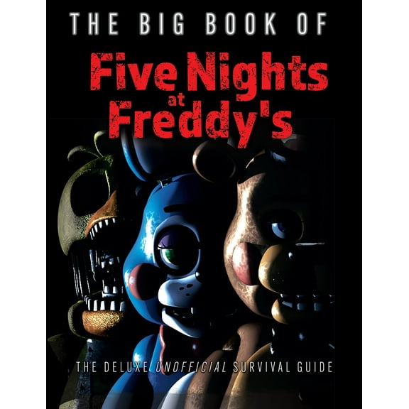 The Big Book of Five Nights at Freddy's: The Deluxe Unofficial Survival Guide (Hardcover)