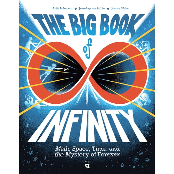 The Big Book of Infinity: Math, Space, Time, and the Mystery of Forever, (Hardcover)