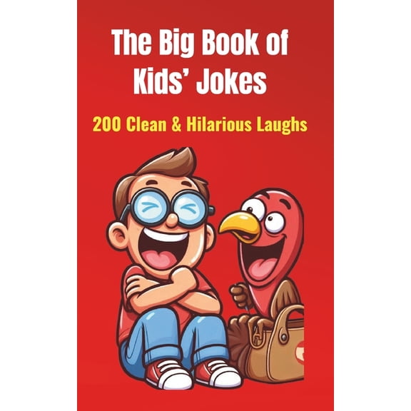 The Big Book of Kids' Jokes: 200 Clean & Hilarious Laughs: Silly Jokes for Ages 5-10 Fun for Friends & Family!, (Paperback)