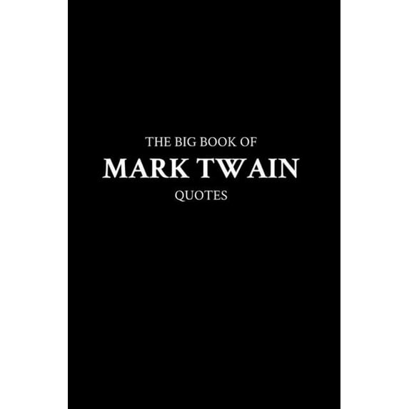 The Big Book of Mark Twain Quotes