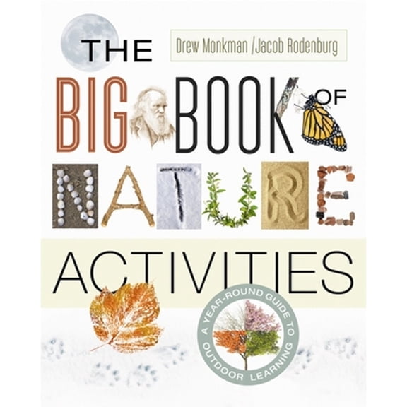 Pre-Owned The Big Book of Nature Activities: A Year-Round Guide to Outdoor Learning (Paperback) 0865718024 9780865718029