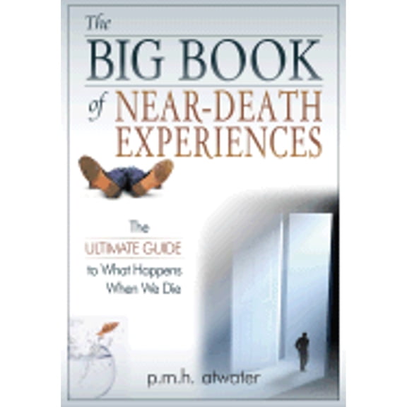 Pre-Owned Big Book of Near Death Experiences: The Ultimate Guide to What Happens When We Die Paperback - USED