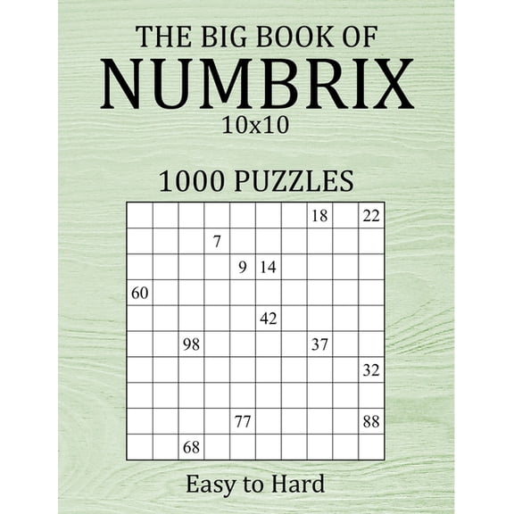 The Big Book of Numbrix 10x10 - 1000 Puzzles - Easy to Hard (Paperback)