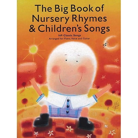 The Big Book of Nursery Rhymes & Children's Songs: 169 Classic Songs Arranged for Piano, Voice and Guitar, (Paperback)